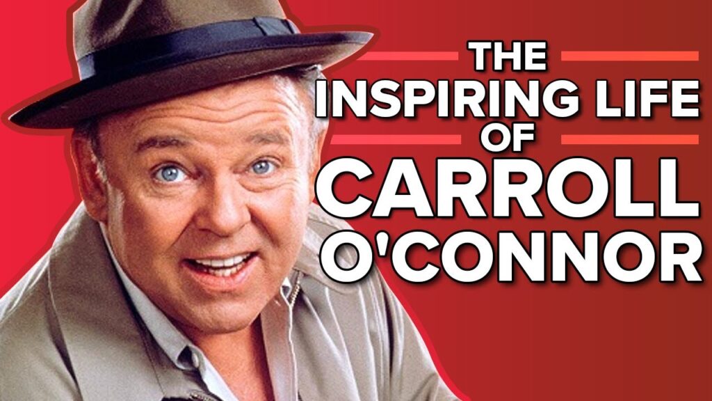 The Inspiring Life of Carroll O’Connor (All in the Family)
